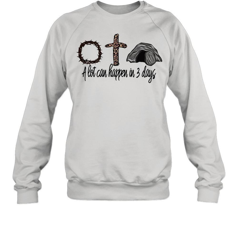 Crown Of Thorns Cross A Lot Can Happen In 3 Days Sweatshirt - Picture 1 of 4
